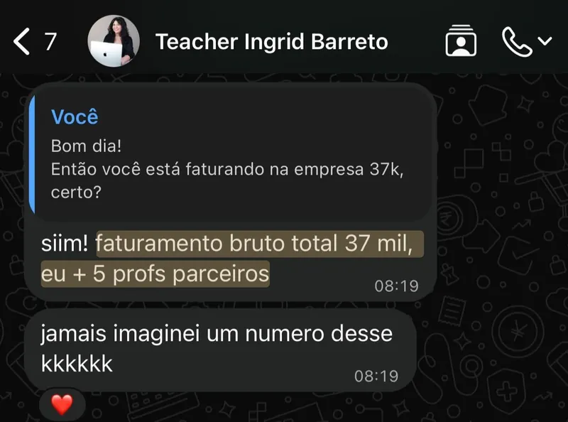 Print de WhatsApp: mentorada confirma faturamento bruto de 37 mil por mês, com ela e 5 professoras parceiras